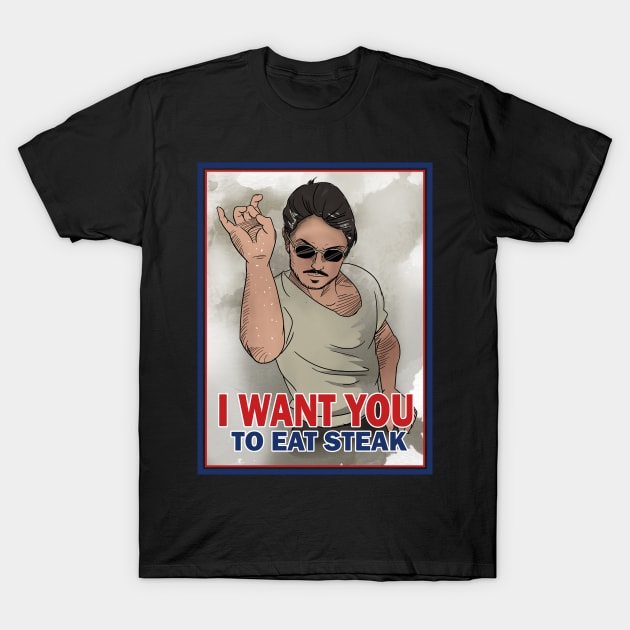 I WANT YOU TO EAT STEAK T-Shirt by peekxel